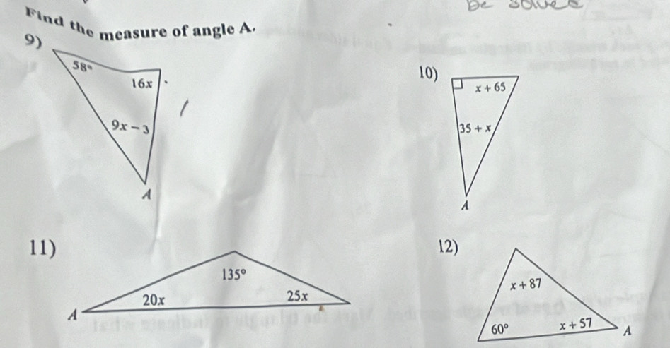 Find the measure of angle A.
9)
10)
11)12)