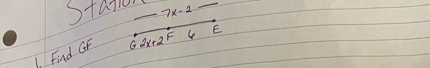 ag 
1. Find GF beginarrayr to 7x-2_  G2x+2F6Eendarray