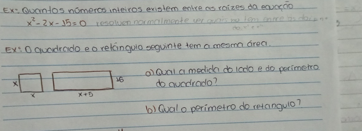 Resolvido:Ex: Duantos nomeros inteiros existem entre as raizes da ...