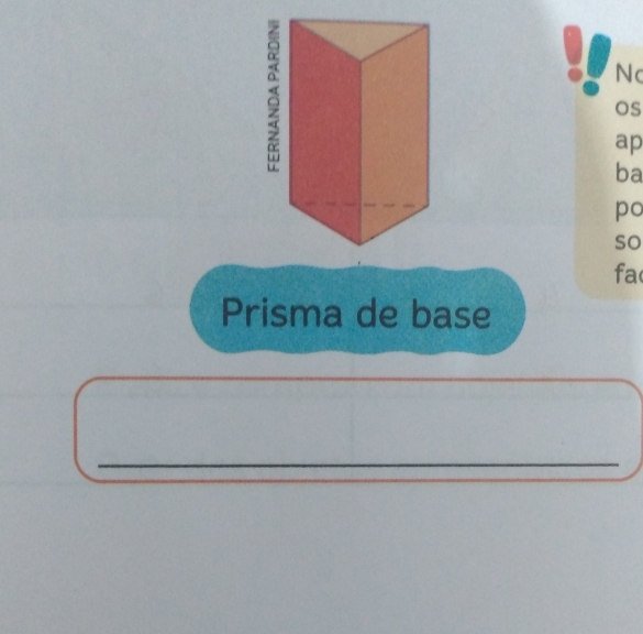 Nc 
os 
ap 
ba 
po 
so 
fa 
Prisma de base