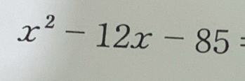 x^2-12x-85
1