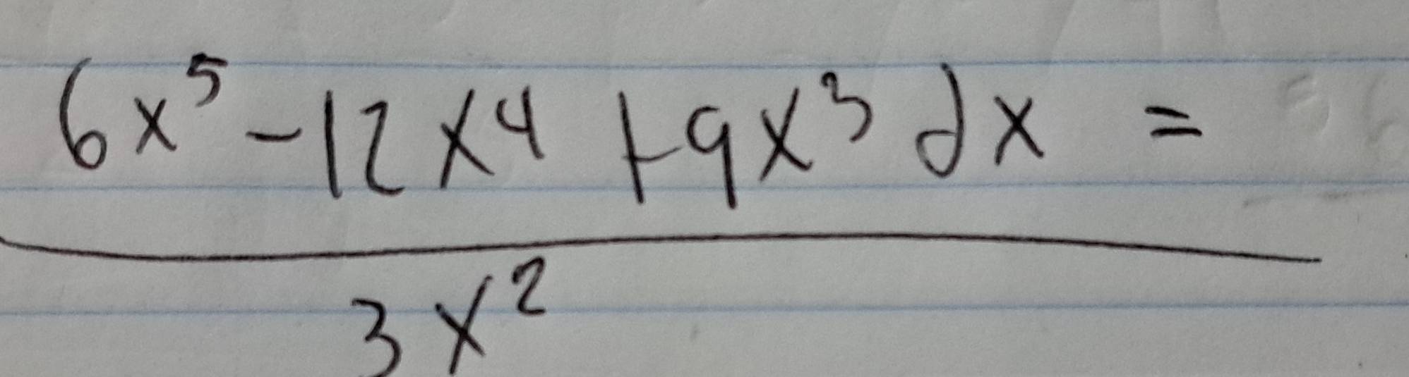  (6x^5-12x^4+9x^3dx=)/3x^2 