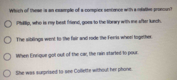 Solved: Which of these is an example of a complex sentence with a ...