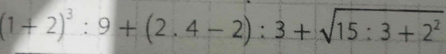 (1+2)^3:9+(2.4-2):3+sqrt(15:3+2^2)