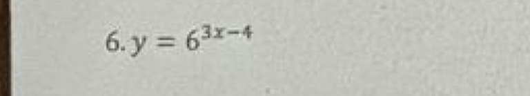 y=6^(3x-4)