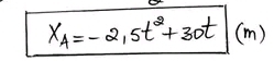 x_4=-2.5t^2+30t (m)