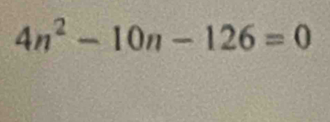 4n^2-10n-126=0