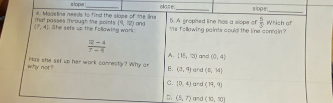 slope:
(5,7) and (10,10)