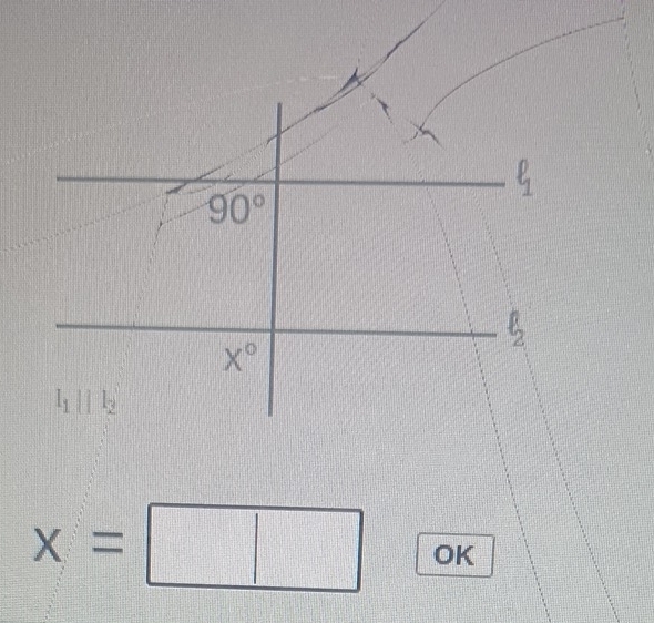 90°
2
x°
l_1parallel l_2
x=□ OK