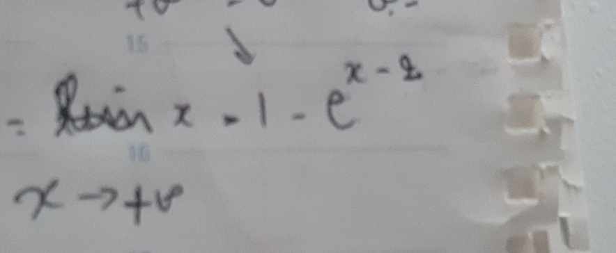 =limlimits _10x=1-e^(x-2)
xto +∈fty