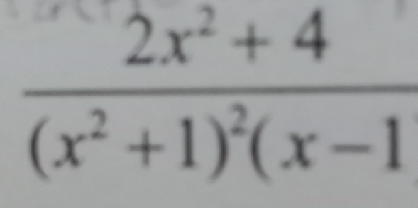 frac 2x^2+4(x^2+1)^2(x-1