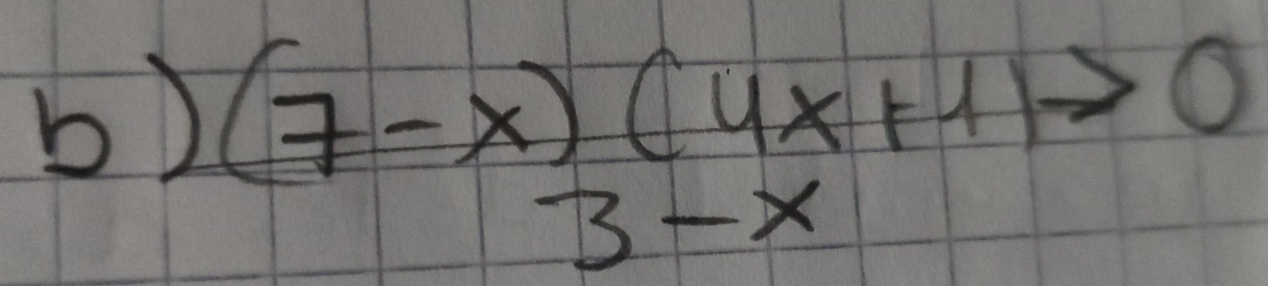  ((7-x)(4x+1)to 0)/3-x 