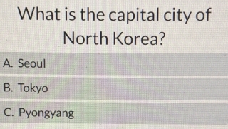 Solved: What is the capital city of North Korea? A. Seoul B. Tokyo C ...