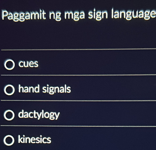 Solved: Paggamit ng mga sign language cues hand signals dactylogy ...