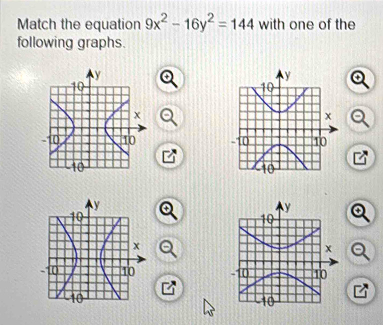 Match the equation 9x^2-16y^2=144 with one of the 
following graphs. 
o 
a 
a