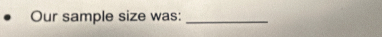 Our sample size was:_