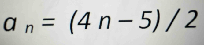 a_n=(4n-5)/2