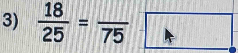  18/25 =frac 75□