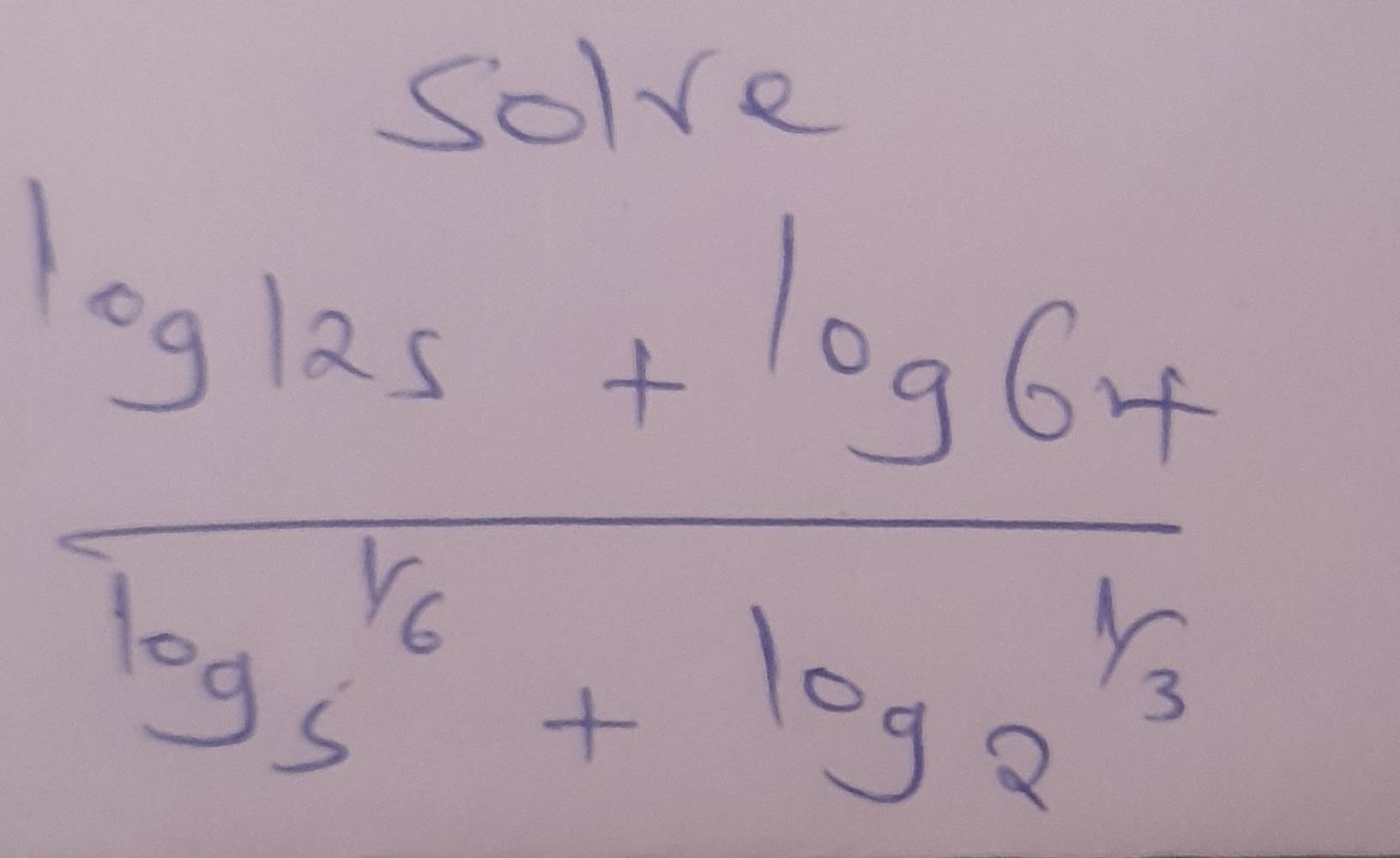 Solve
frac log 125+log 6+log _516+log _81/3