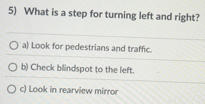 Solved: What is a step for turning left and right? a) Look for ...