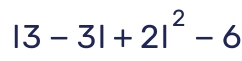 |3-3|+2|^2-6