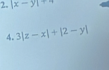 |x-y|+4
4. 3|z-x|+|2-y|