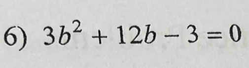 3b^2+12b-3=0