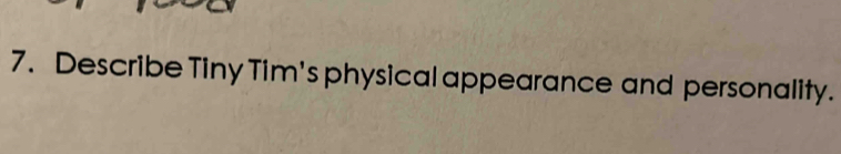 Describe Tiny Tim's physical appearance and personality.