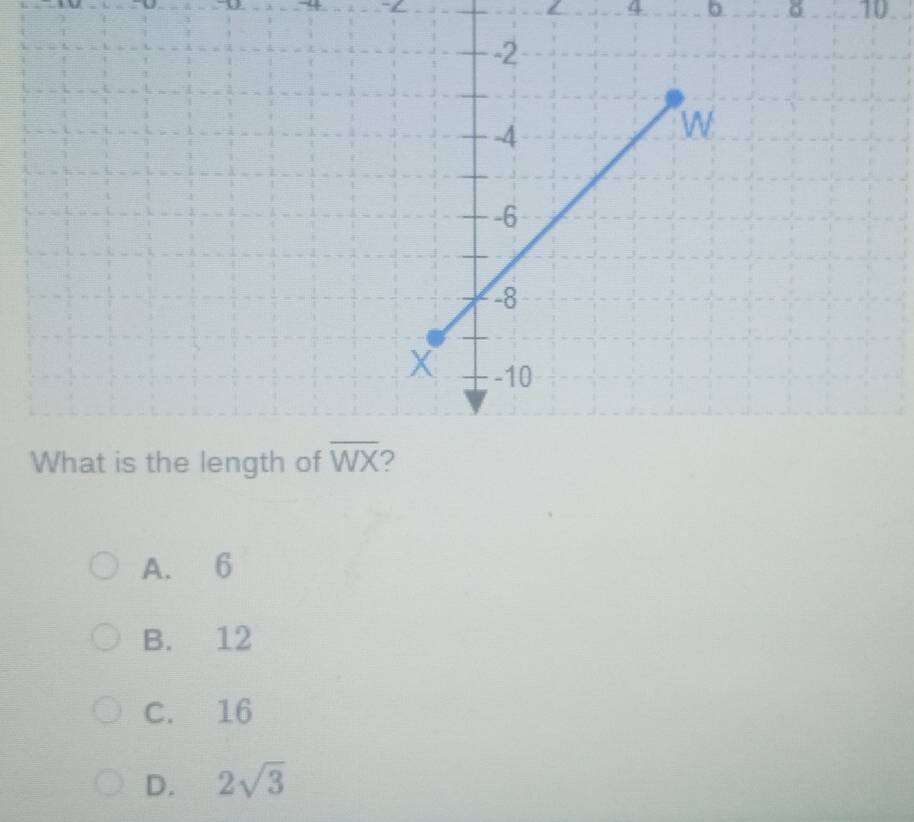 4 6 。 10
A. 6
B. 12
C. 16
D. 2sqrt(3)