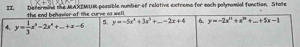 Determine the MAXIMUM possible number of relative extrema for each polynomial function. State