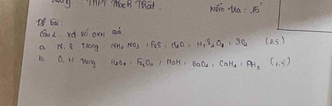 wg Ther Mach Tod. kuàin ta: 15' 
Dbāi
coud rd 80° oxn aà
a. N, B TLeng NHy NOS IFOS, NO, H, P, O, I SO (0. 5 )
b. O. Hí Zong H0e Fe_1O_u ) NaH, BaO_2· CaH_2· |PH_3|(1,5)