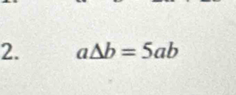 a△ b=5ab