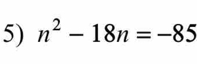 n^2-18n=-85