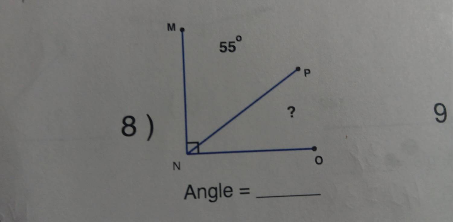 8 )
9
Angle =_