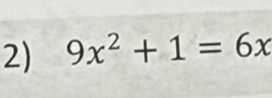 9x^2+1=6x