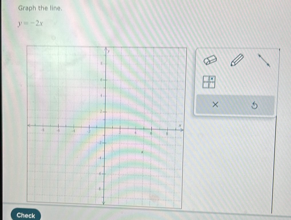 Graph the line.
y=-2x
× 
Check