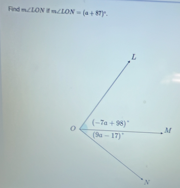 Find m∠ LON if m∠ LON=(a+87)^circ .
N