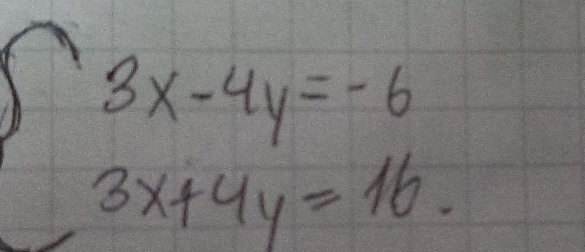 beginarrayl 3x-4y=-6 3x+4y=16.endarray.