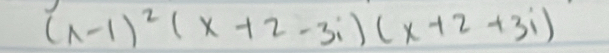 (n-1)^2(x+2-3i)(x+2+3i)