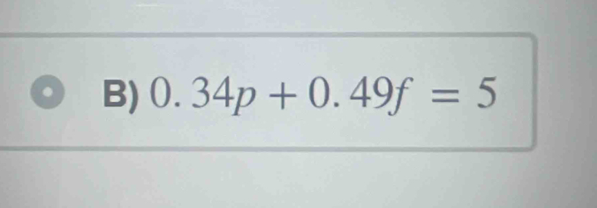 0.34p+0.49f=5