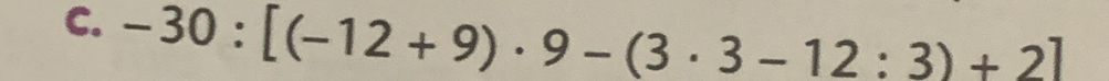 -30:[(-12+9)· 9-(3· 3-12:3)+2]