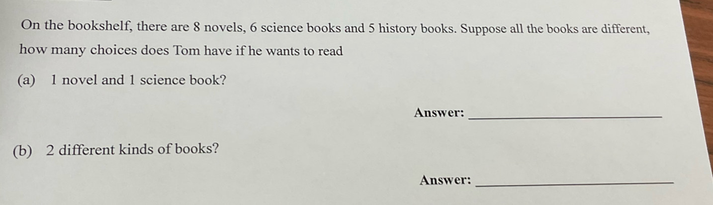 Solved: On the bookshelf, there are 8 novels, 6 science books and 5 ...