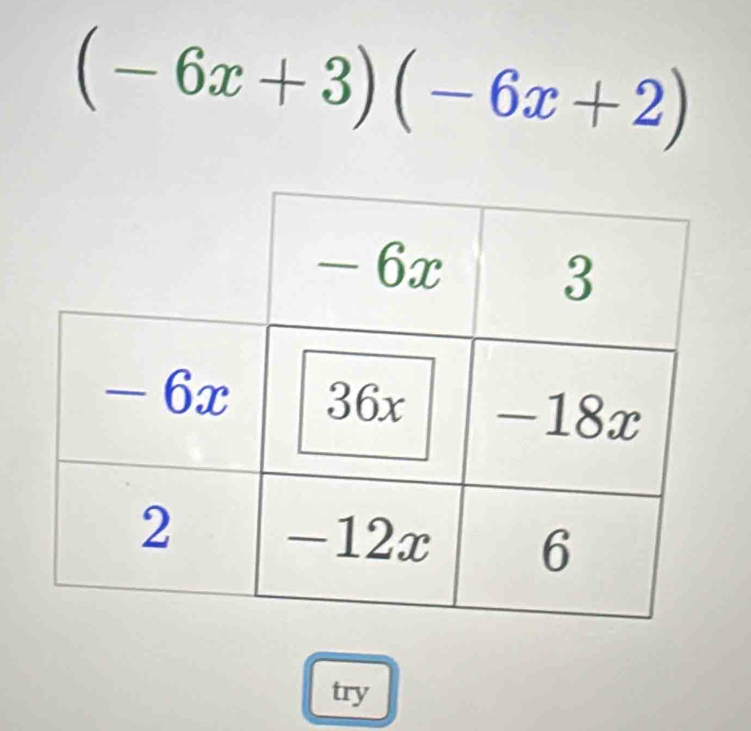 (-6x+3)(-6x+2)
try