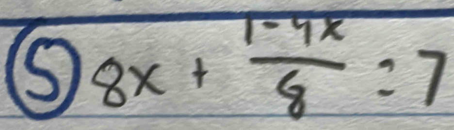 8x+ (1-4x)/8 =7