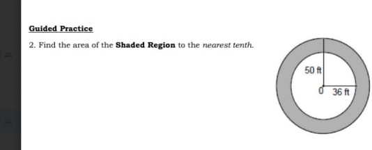 Guided Practice 
2. Find the area of the Shaded Region to the nearest tenth.