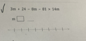 3m+24-8m-81>14m
m
_