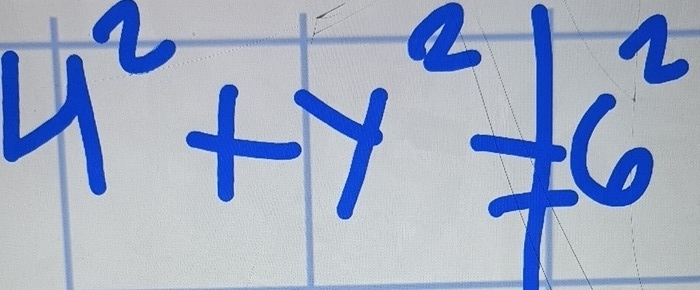 4^2+y^2=6^2