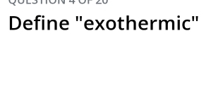 Define "exothermic"