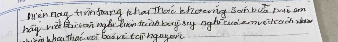 lien nay tivinfrang khai thac khoeng san buā paic om 
hay vie Bairanngh luin tinn bay say righ cudemvedrach 
inbhaithacvai baove tainguen?