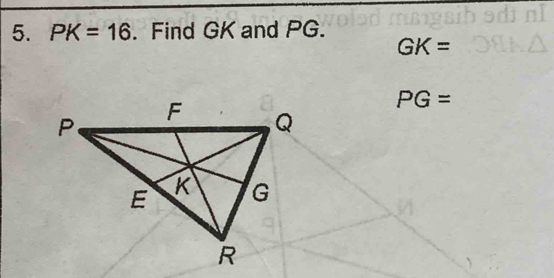 PK=16. Find GK and PG.
GK=
PG=